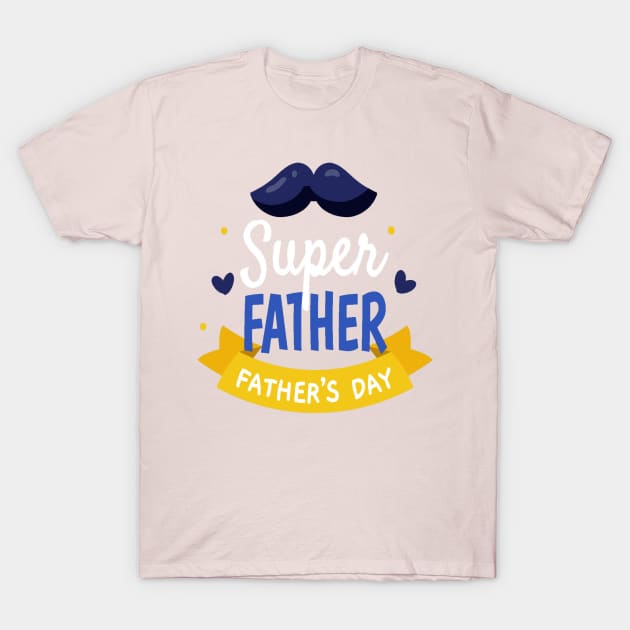 Supper father T-Shirt by This is store